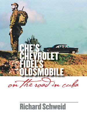 cover image of Che's Chevrolet, Fidel's Oldsmobile
